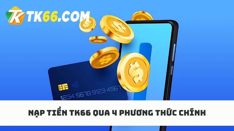 Nạp tiền TK66 với 4 phương thức