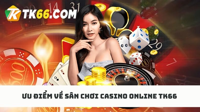 Phân tích ưu điểm nổi bật đến từ chuyên mục game casino