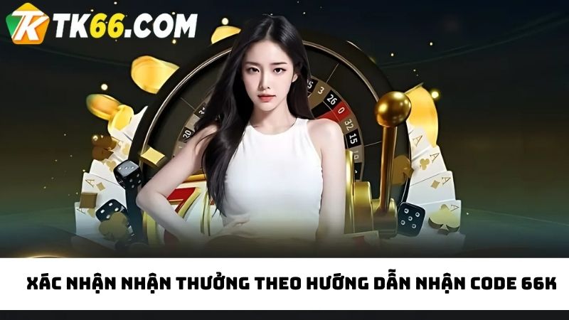 Hướng dẫn nhận code 66K đáp ứng đủ yêu cầu