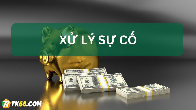 Cách xử lý sự cố rút tiền