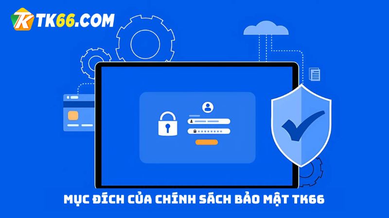 Mục đích chính sách bảo mật TK66 