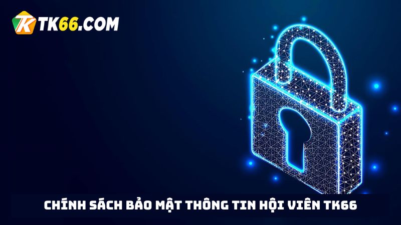 Chính sách bảo mật TK66 