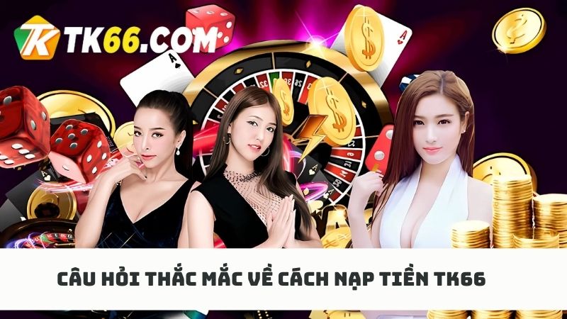 Câu hỏi nạp tiền TK66