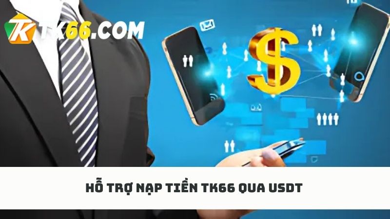 nạp tiền TK66 qua ví tiền ảo USDT