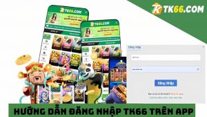 Hướng dẫn đăng nhập TK66 trên app 