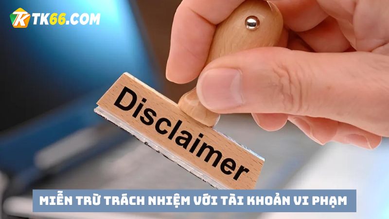 Với các tài khoản vi phạm, chúng tôi sẽ không chịu trách nhiệm 