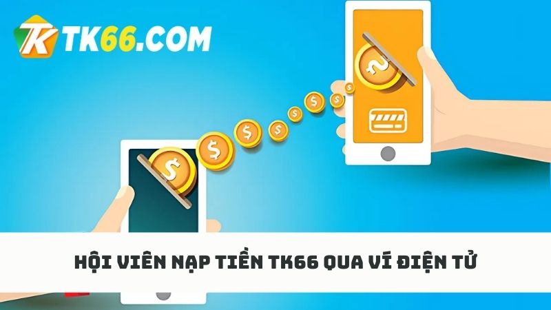 nạp tiền TK66 qua ví điện tử 