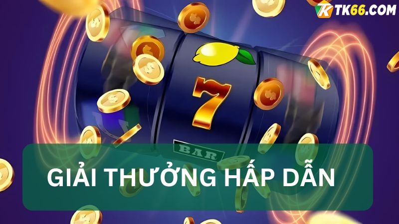 Tham gia Nổ hũ nhận thưởng siêu hấp dẫn